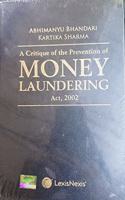 A Critique of the Prevention of Money Laundering Act,2002