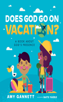 Does God Go on Vacation?