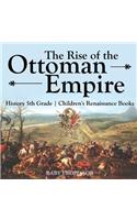 Rise of the Ottoman Empire - History 5th Grade Children's Renaissance Books