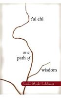 T'Ai Chi as a Path of Wisdom