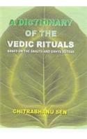 Dictionary of Vedic Rituals (A ): Based on the Sarnta and Grahya Sutras