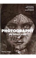 Photography: The Whole Story