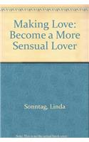 Making Love: Become a More Sensual Lover