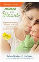 Attached at the Heart: Eight Proven Parenting Principles for Raising Connected and Compassionate Children