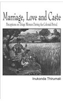 Marriage, Love and Caste : Perceptions on Telugu Women During the Colonial Period