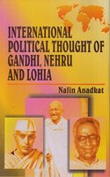 International Political Thought Of Gandhi Nehru & Lohia