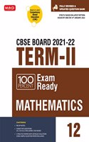 MTG 100 Percent Exam Ready Mathematics Term 2 Class 12 Book for CBSE Board Exam 2022 - MCQs, Case Based, Short / Long Answer type Questions (Based on Latest Termwise CBSE Syllabus)