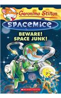 Beware! Space Junk! (Geronimo Stilton Spacemice #7), Volume 7