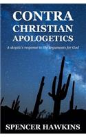 Contra Christian Apologetics