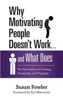 Why Motivating People Doesn't Work . . . and What Does