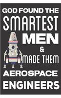 God found the Smartest Men & Made Them Aerospace Engineers