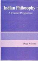 Indian Philosophy : A Counter Perspective