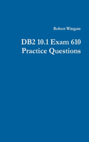 DB2 10.1 Exam 610 Practice Questions