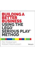 Building a Better Business Using the Lego Serious Play Method