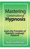 Mastering Conversational Hypnosis