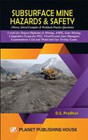 SUBSURFACE MINE HAZARDS & SAFETY ( USEFULL FOR DEGREE /DIPLOMA IN MINING AMIE GATE MINING COMPETITIVE EXAMS FOR PSU , EXAMINATIONS COAL AND METAL AND GAS TESTING EXAMS 2021 EDITION)