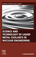 Science and Technology of Liquid Metal Coolants in Nuclear Engineering