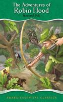 The Adventures of Robin Hood: An Essential Classic for Ages 8 and Up