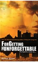 Forgetting The Unforgettable