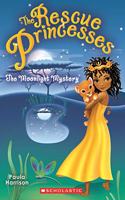 THE RESCUE PRINCESSES #3: THE MOONLIGHT MYSTERY