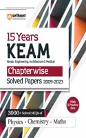 Arihant 15 Years KEAM Chapterwise Solved Papers (Kerala Engineering, Architecture and Medical) For 2024 Exam | 3000+ Solved MCQs with 3 Practice Stes