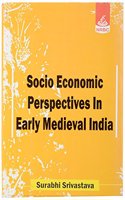 Socio-Economic Perspectives in Early Medieval India