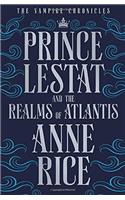 Prince Lestat and the Realms of Atlantis (The Vampire Chronicles)