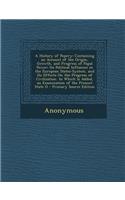 A History of Popery: Containing an Account of the Origin, Growth, and Progress of Papal Power; Its Political Influence in the European States-System, and Its Effects on the Progress of Civilization. to Which Is Added, an Examination of the Present 