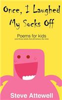 Once, I Laughed My Socks Off - Poems for kids