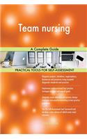 Team nursing A Complete Guide