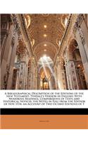 A Bibliographical Description of the Editions of the New Testament: Tyndale's Version in English: With Numerous Readings, Comparisions of Texts and Historical Notices. the Notes in Full from the Edition of Nov. 1534. an Account of Two Octavo Editio