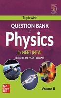 Topicwise Question Bank in Physics for NEET(NTA) - Based on NCERT Class XII, Volume II: Vol. 2