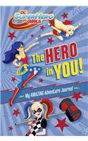 The Hero in You!: My Amazing Adventure Journal (DC Super Hero Girls)