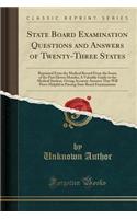 State Board Examination Questions and Answers of Twenty-Three States: Reprinted from the Medical Record from the Issues of the Past Eleven Months; A Valuable Guide to the Medical Student, Giving Accurate Answers That Will Prove Helpful in Passing S