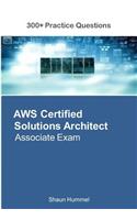 Aws Certified Solutions Architect Associate Exam: 300+ Practice Questions