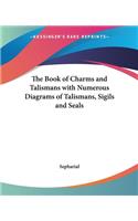 Book of Charms and Talismans with Numerous Diagrams of Talismans, Sigils and Seals