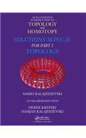 Illustrated Introduction to Topology and Homotopy Solutions Manual for Part 1 Topology