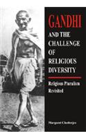 Gandhi and the Challenge of Religious Diversity : Religious Pluralism Revisited