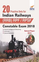 20 Practice Sets for Indian Railways (RRB) RPF/RPSF Constable Exam 2018 Stage I