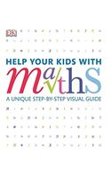 Help Your Kids with Maths: A Unique Step-by-Step Visual Guide