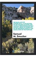 The Blue Laws of Connecticut: A Collection of the Earliest Statutes and Judicial Proceedings of ...