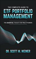 Complete Guide to Etf Portfolio Management: The Essential Toolkit for Practitioners