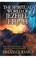 Spiritual World of Jezebel and Elijah