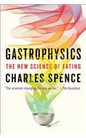 Gastrophysics: The New Science of Eating