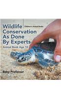 Wildlife Conservation As Done By Experts - Animal Book Age 10 Children's Animal Books