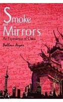 Smoke and Mirrors: An Experience of China