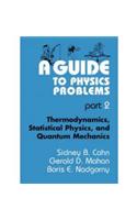 A Guide to Physics Problems, Part 2: Thermodynamics, Statistical Physics, and Quantum Mechanics