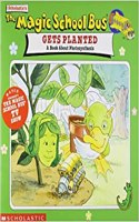 The Magic School Bus Gets Planted: A Book about Photosynthesis