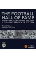 The Football Hall of Fame: The Ultimate Guide to the Greatest Footballing Legends of All Time