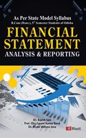 FINANCIAL STATEMENT ANALYSIS & REPORTING (For B.Com (Hons.) As Per State Model Syllabus, 5th Semester Students of Odisha [Perfect Paperback] Dr. Rajesh Sain, Prof. (Dr.) Susant Kumar Baral and Dr. Biswa Mohana Jena